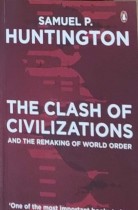 The Clash of Civilizations and The remaking of world order