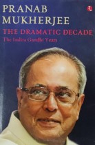 The Dramatic Decade The Indira Gandhi Years