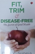 Fit trim & Disease - free The Secrets of Good Health