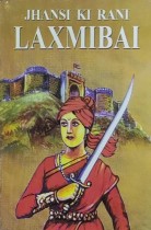 Jhansi Ki Rani : Laxmibai