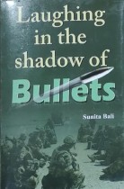 Laughing in the Shadow of Bullets