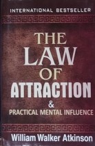 The Law of Attraction & Practical Mental Influence