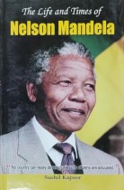 The Life and Times of Nelson Mandela