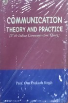 Communication Theory And Practice (With Indian Communication Theory)